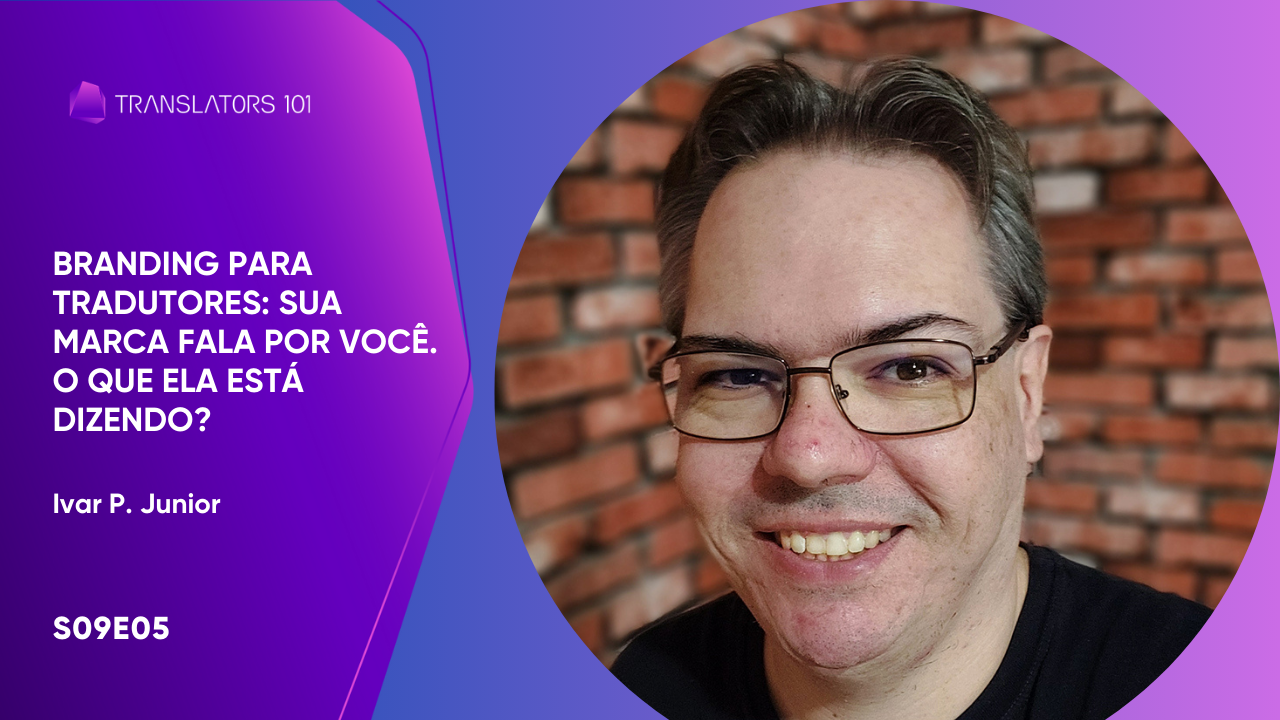 Branding para tradutores: Sua marca fala por você. O que ela está dizendo?
