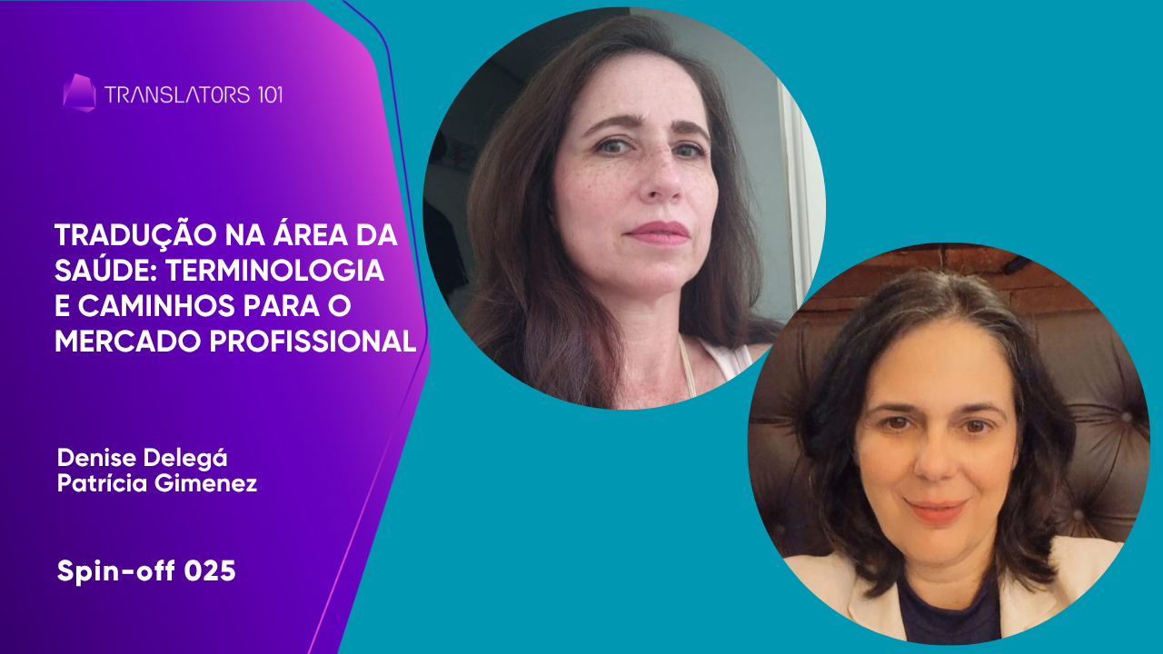Spin-off 25 — Tradução na Área da Saúde: Terminologia e Caminhos para o Mercado Profissional